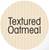 Textured Oatmeal